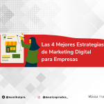 Las 4 mejores estrategias de marketing digital para empresas