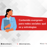 Contenido evergreen para redes sociales: qué es y estrategias