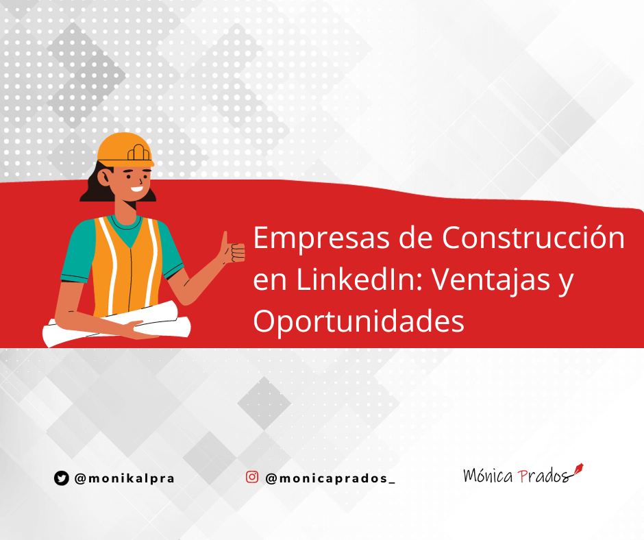 Empresas de Construcción en LinkedIn: Ventajas y oportunidades