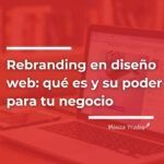 Rebranding en el diseño web: qué es y su importancia