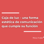 Caja de luz – una forma estética de comunicación