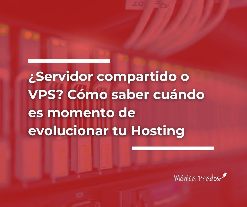 ¿Servidor Compartido o VPS? Cómo Saber Cuándo es Momento de Evolucionar tu Hosting