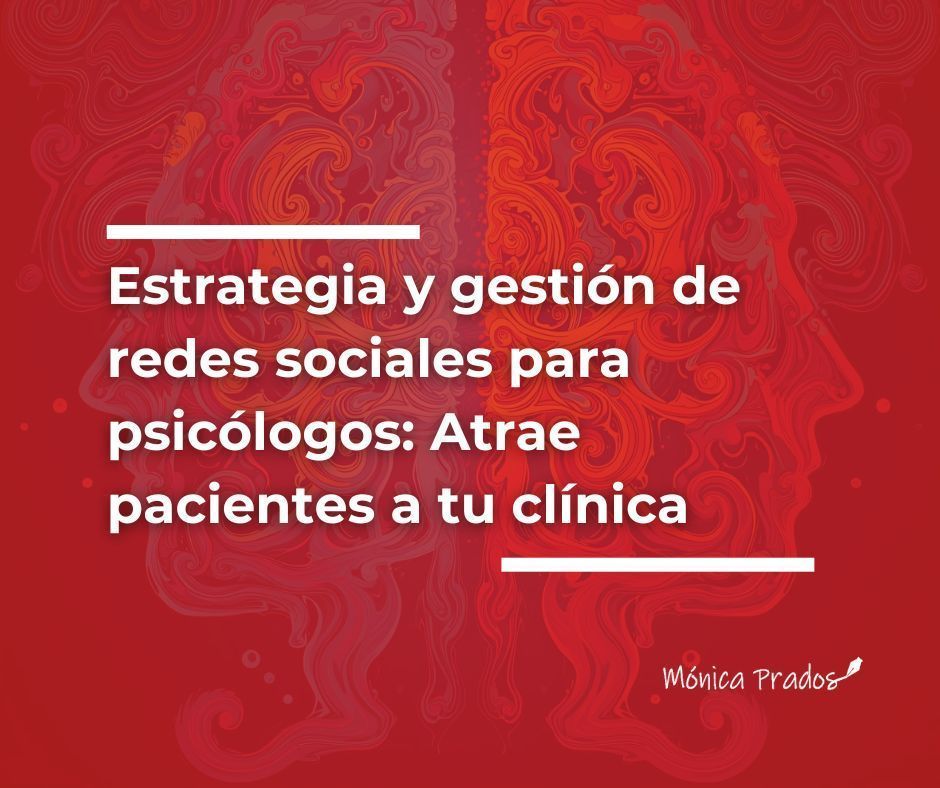 Gestión de redes sociales para psicólogos: atrae clientes a tu clínica