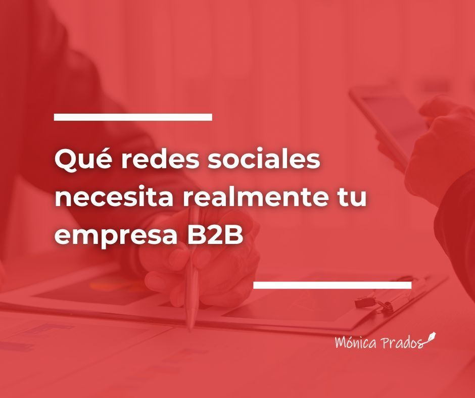 Redes sociales para empresas B2B: qué canales funcionan de verdad