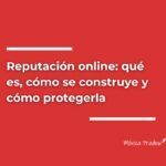 qué es la reputación online y cómo protegerla