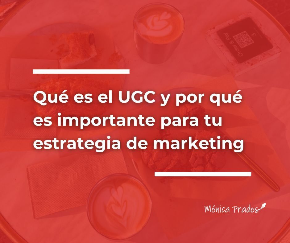 que-es-el-ugc-por-que-es-importante-para-tu-estrategia-de-marketing
