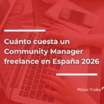 Cuánto cuesta un Community Manager freelance en España 2026
