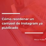 como-reordenar-un-carrusel-de-instagram-publicado